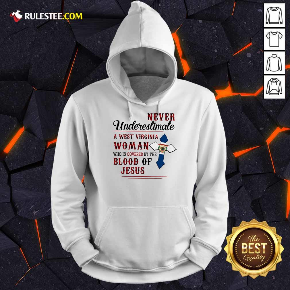 Happy Never Underestimate A West Virginia Woman Who Is Covered By The Blood Of Jesus Shirt - Image 2