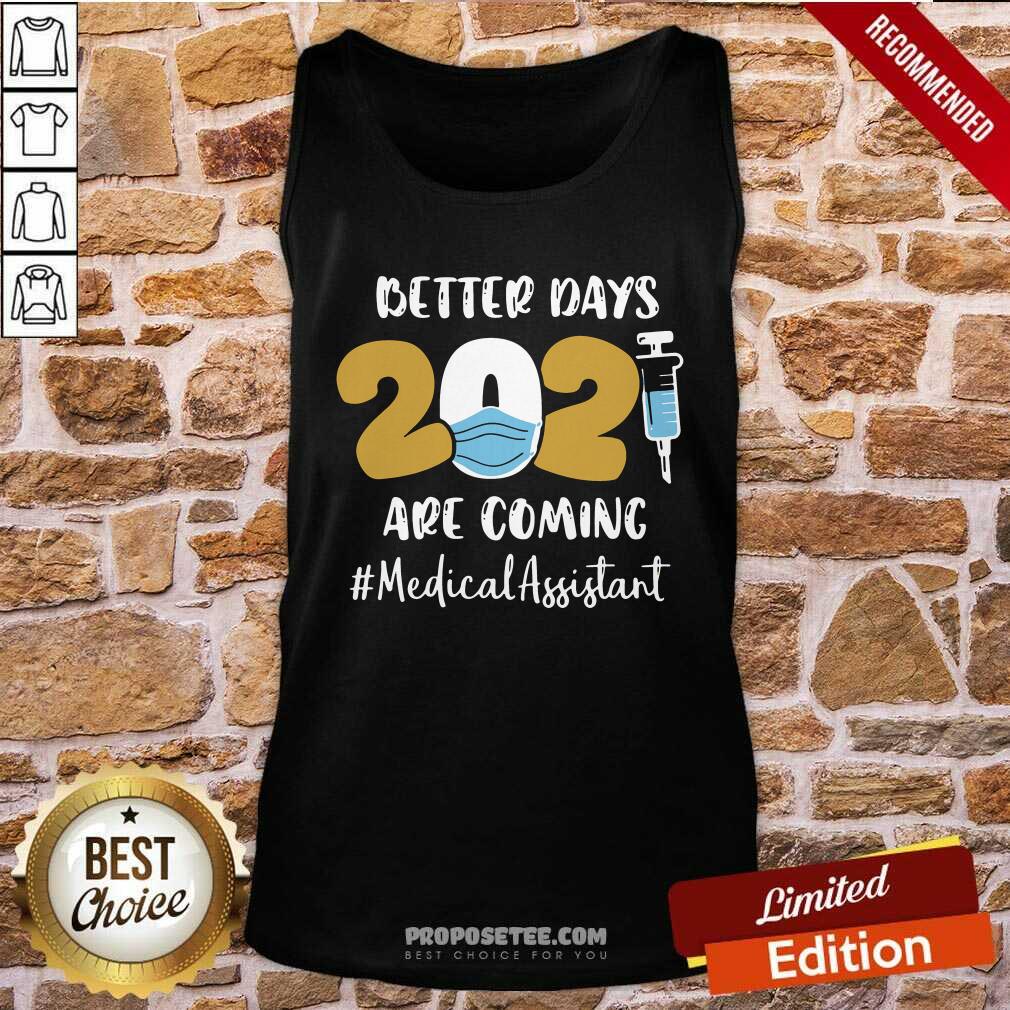 Happy Nurse Better Days 2021 Are Coming #Medical Assistant Shirt - Image 4