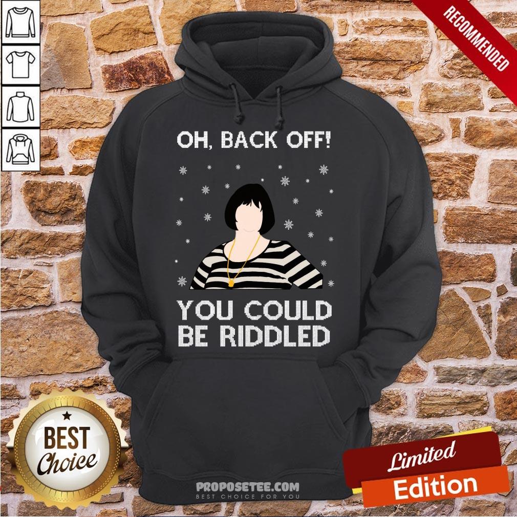 Happy Oh Back Off You Could Be Riddled Christmas Shirt - Image 2
