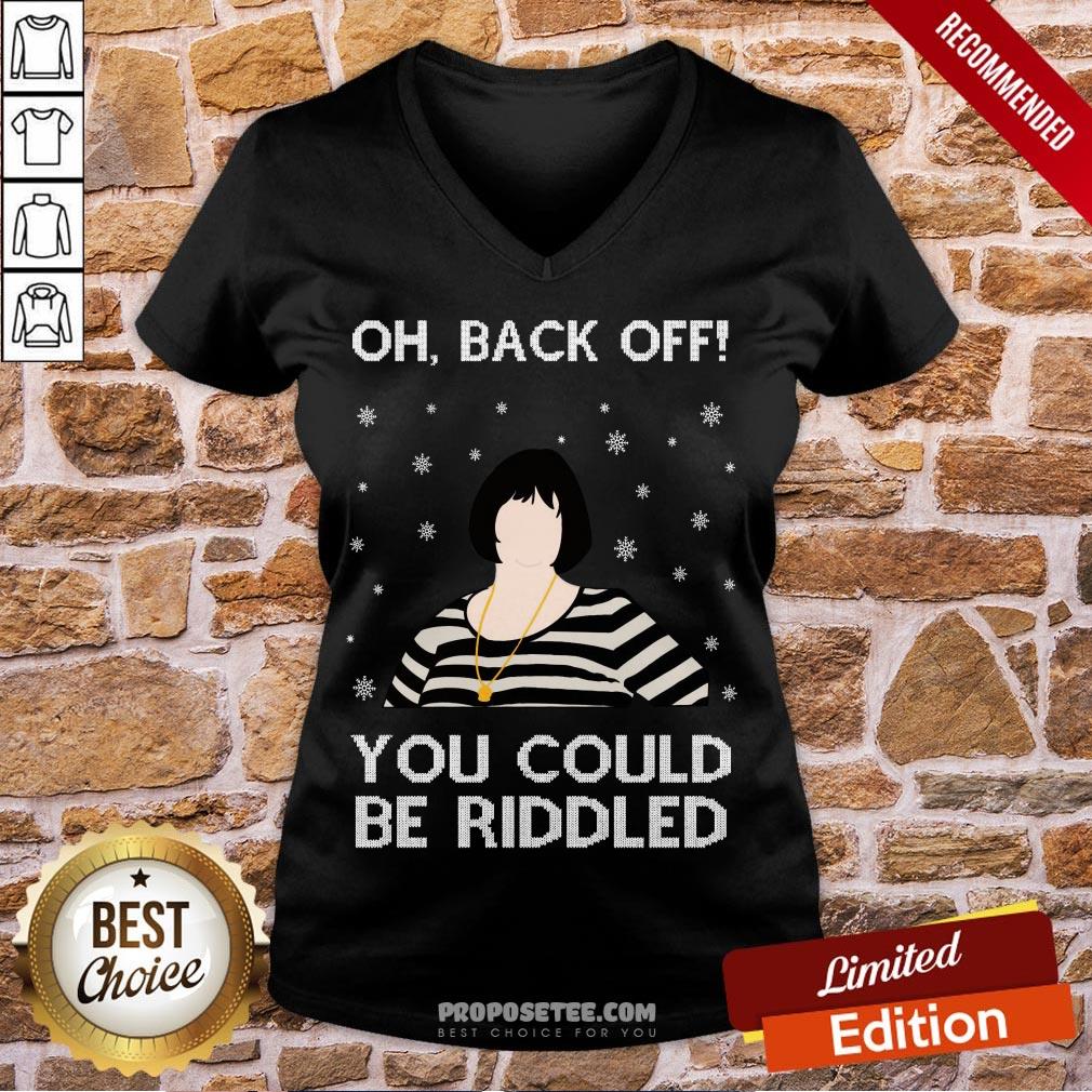 Happy Oh Back Off You Could Be Riddled Christmas Shirt - Image 3