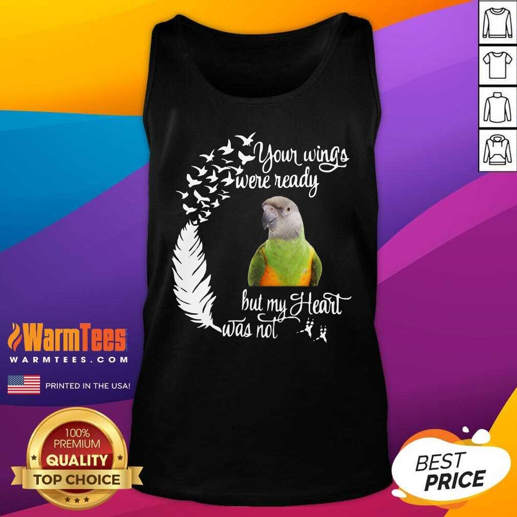 Happy Parrot Your Wings Were Ready But My Heart Was Not Shirt - Image 3