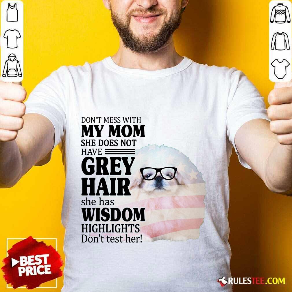Happy Pekingese She Does Not Have Grey Hair American Flag Shirt