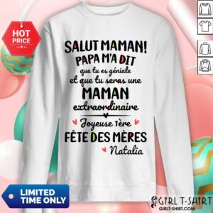 Alternative view of Happy Salut Maman Papa Ma Dit Que Tu Es Geniale Et Que Tu Seras Une Maman Shirt