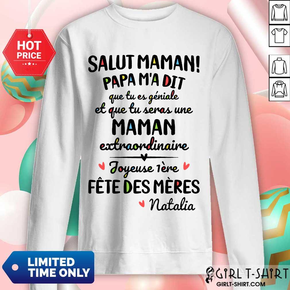 Happy Salut Maman Papa Ma Dit Que Tu Es Geniale Et Que Tu Seras Une Maman Shirt - Image 2