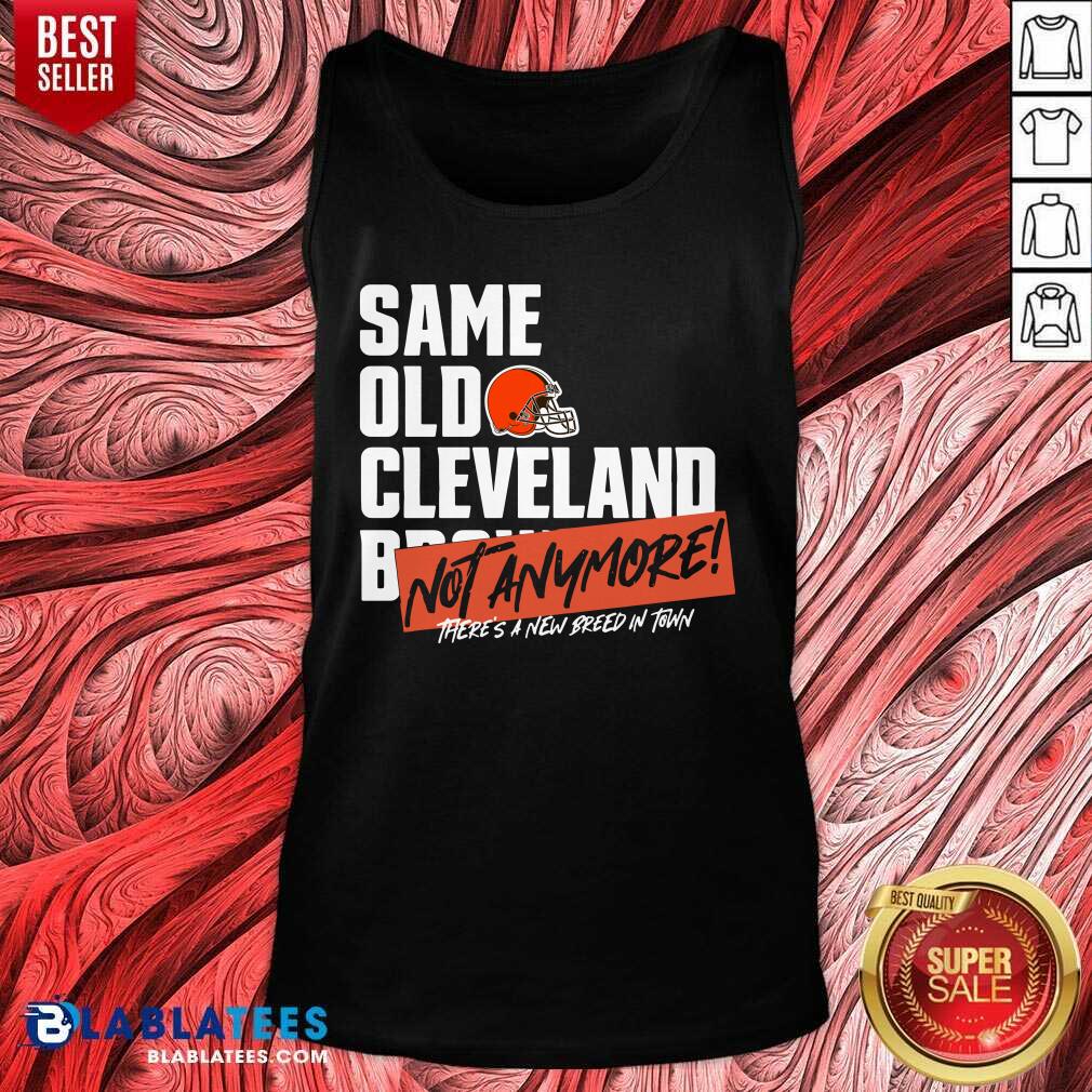 Happy Same Old Cleveland Not Anymore There'S A New Breed In Town Shirt - Image 3