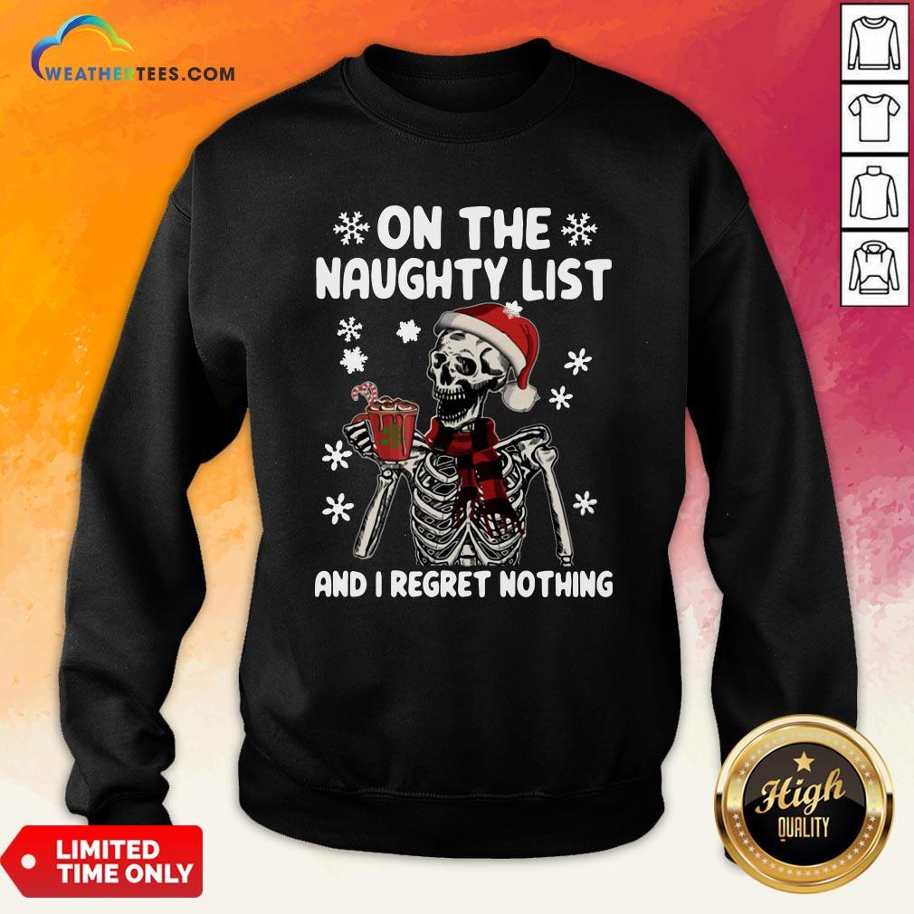 Happy Santa Skeleton On The Naughty List And I Regret Nothing Christmas Shirt - Image 4