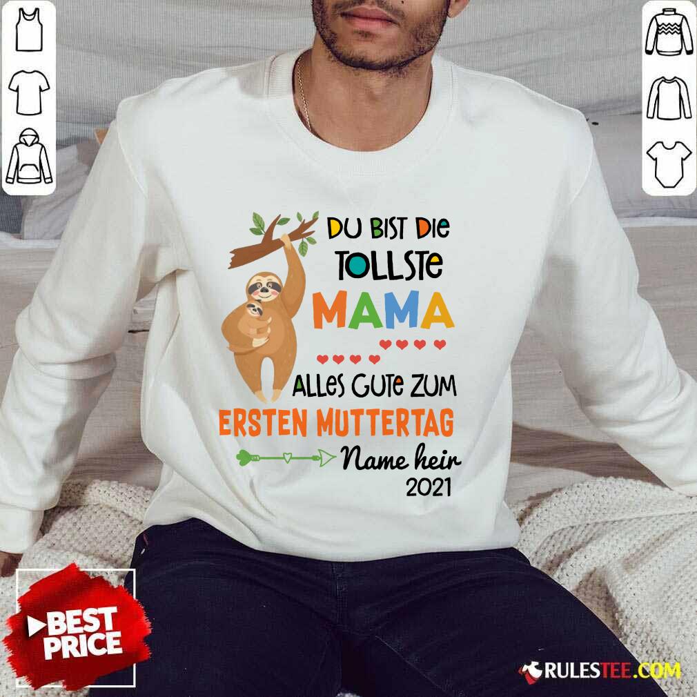 Happy Sloth Du Bist Die Tollste Mama Alles Gute Zum Ersten Muttertag Shirt - Image 5