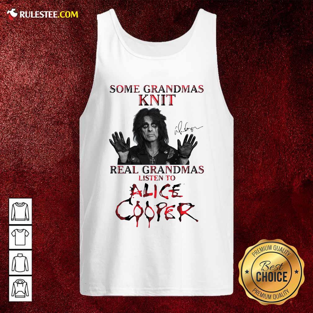 Happy Some Grandmas Knit Real Grandmas Listen To Alice Cooper Shirt - Image 4