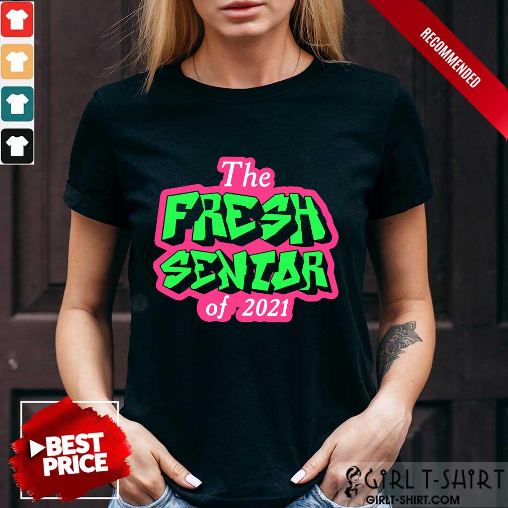 Happy The Fresh Senior Class Of 2021 Shirt