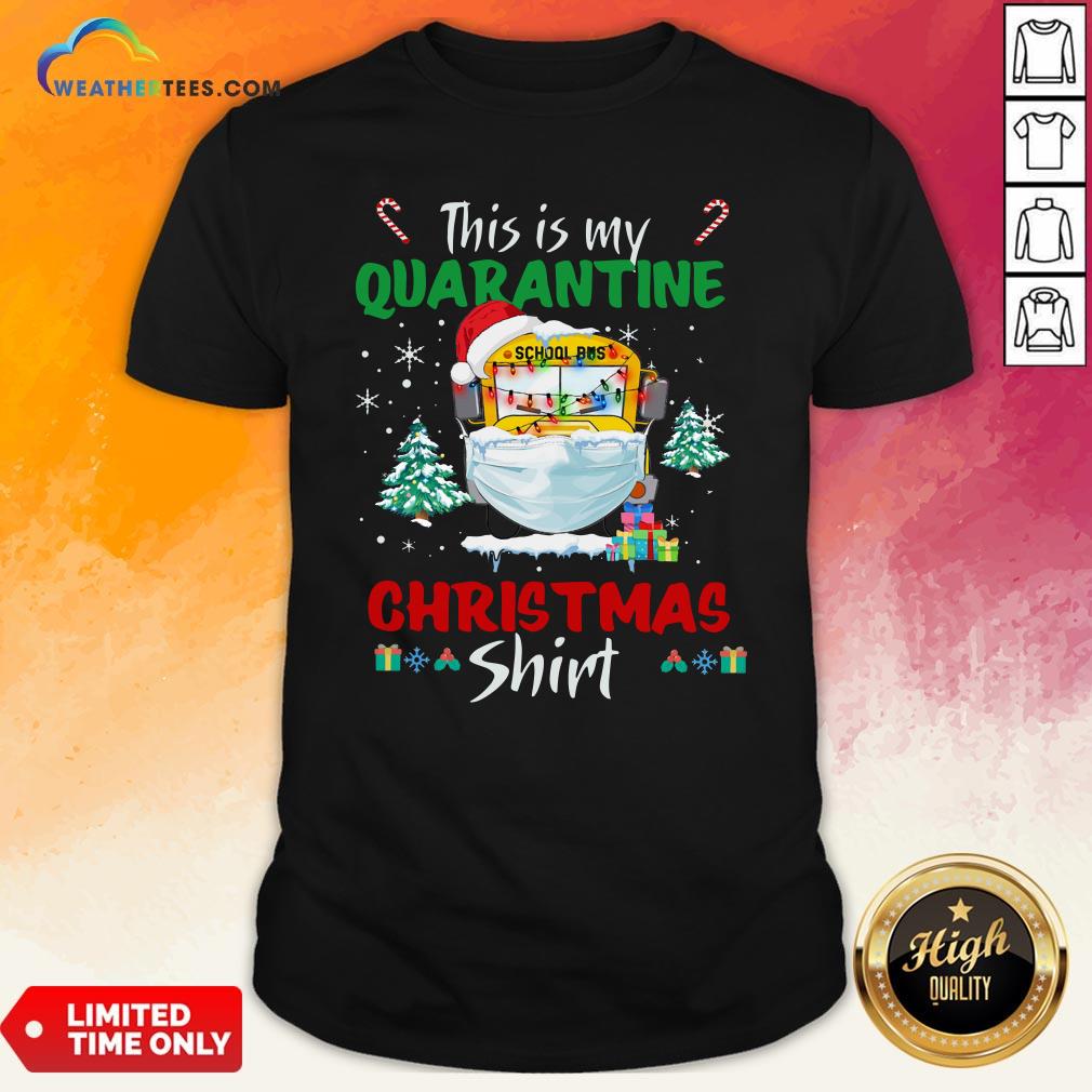 Happy This Is My Quarantine School Bus Mask Christmas Shirt