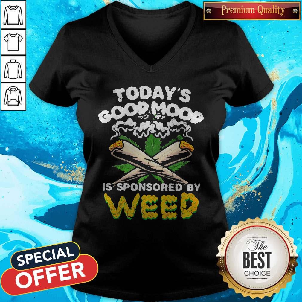 Happy Today’s Good Mood Is Sponsored By Weed Shirt - Image 2