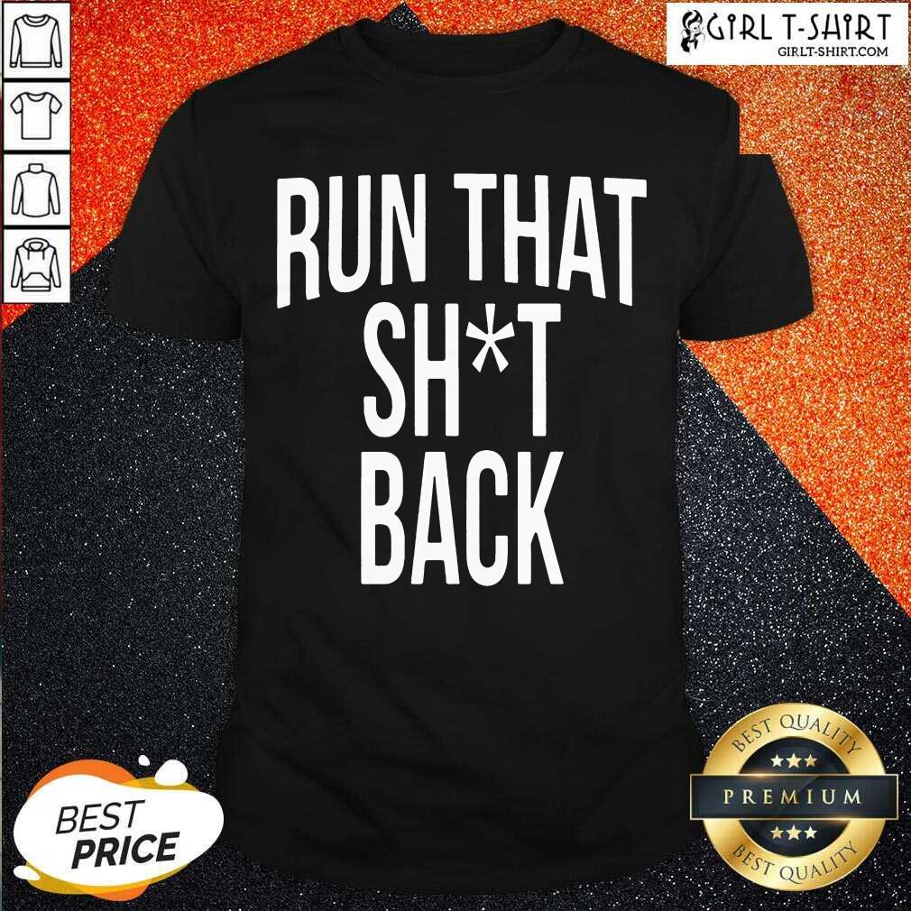 Happy Trampa Run That Shit Back Shirt