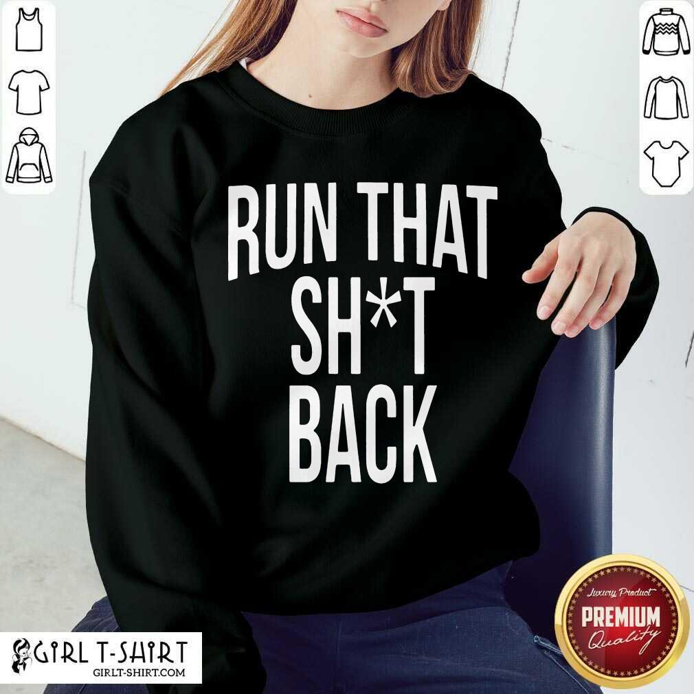 Happy Trampa Run That Shit Back Shirt - Image 4