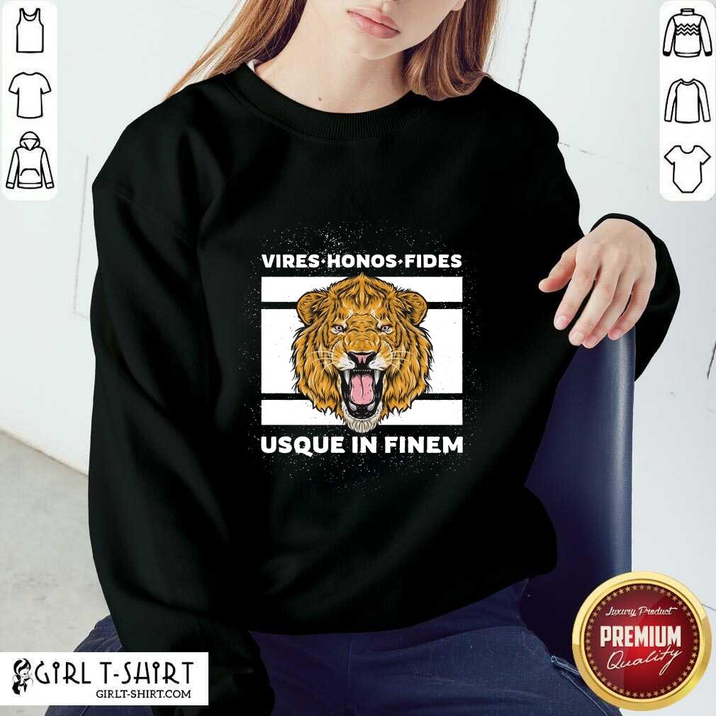 Happy Vires Honos Fides Usque In Finem Lion Shirt - Image 4