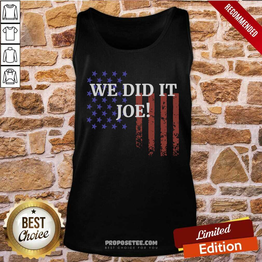 Happy We Did It Joe American Flag Election Shirt - Image 4