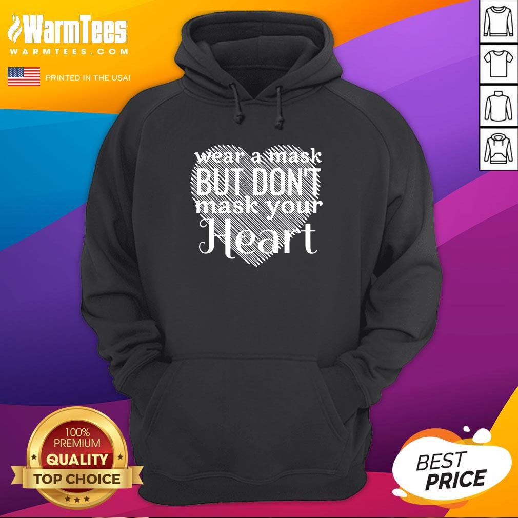 Happy Wear A Mask But Don’t Mask Your Heart Shirt - Image 5