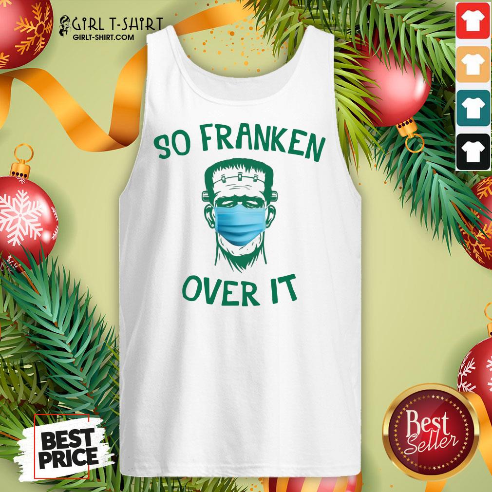 Hard Frankenstein So Franken Over It Shirt - Image 3