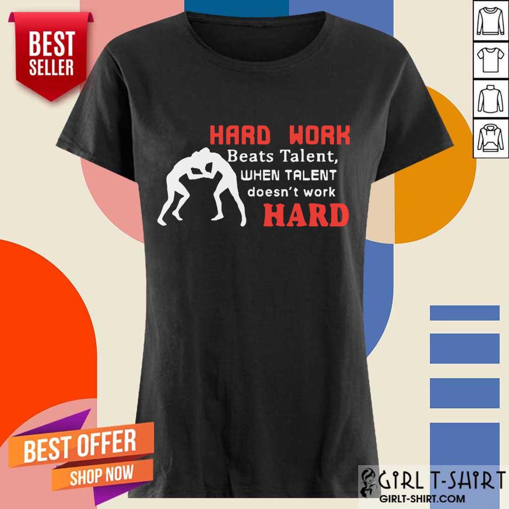 Hard Work Beats Talent When Talent Hard Shirt - Image 2