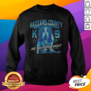 Alternative view of Hazzard County Sheriff Department K9 We Own The Night Shirt