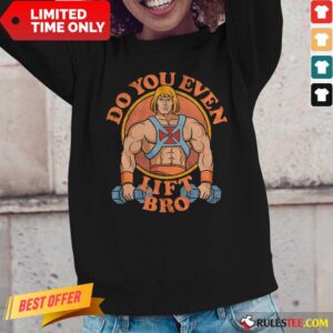 Alternative view of He Man Do You Even Lift Bro Shirt