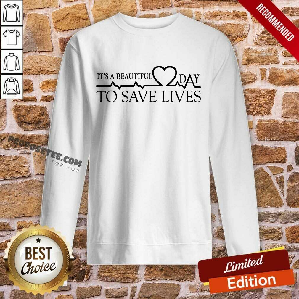 Heart Rate It's A Beautiful Day To Save Lives Shirt - Image 2