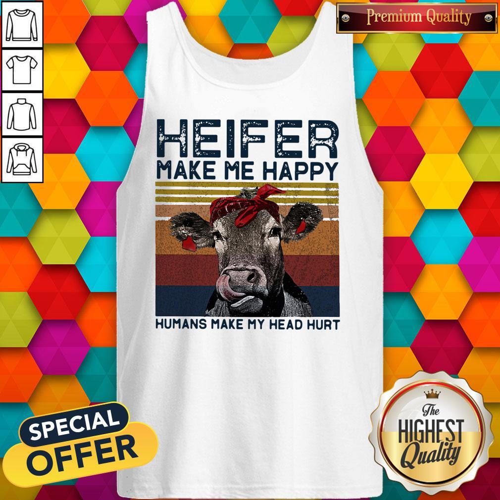 Official Heifer Make Me Happy Humans Make Head Hurt Cow Vintager Retro Shirt - Image 3
