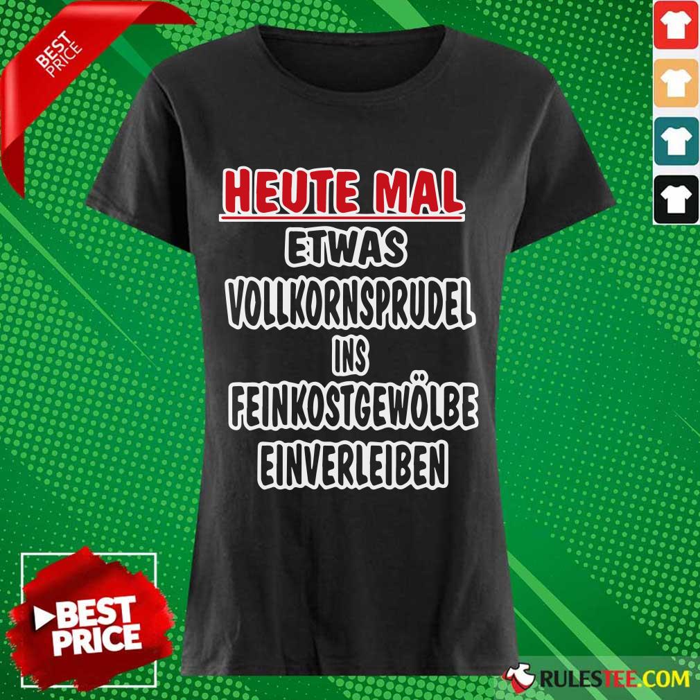 Heute Mal Etwas Vollkornsprudel Shirt - Image 3