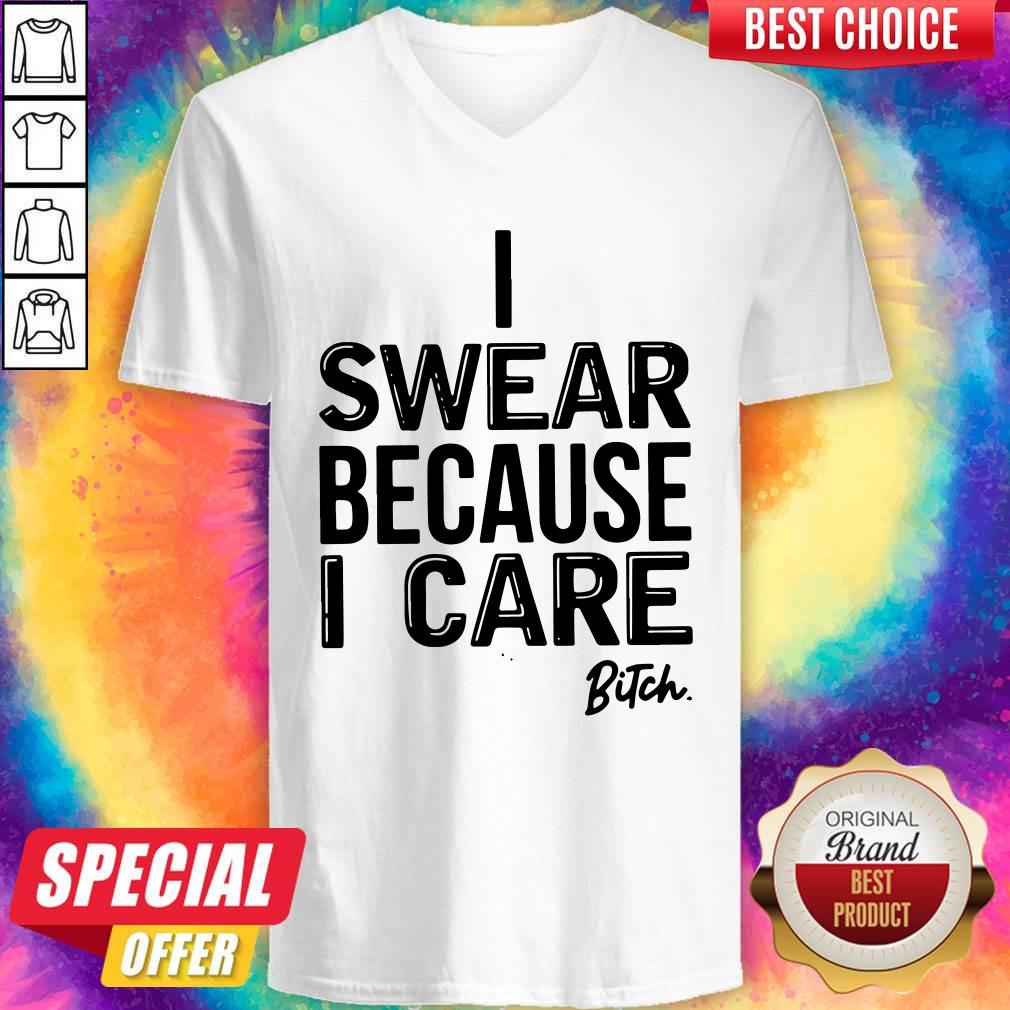 High Quality I Swear Because I Care Bitch Shirt - Image 2