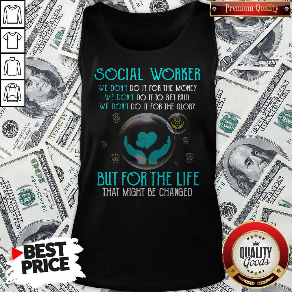 High Quality Social Worker For The Life Shirt - Image 3