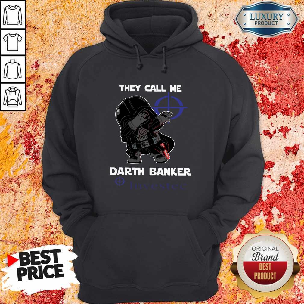 High Quality Star War Darth Vader They Call Me Darth Banker Investec Shirt - Image 5