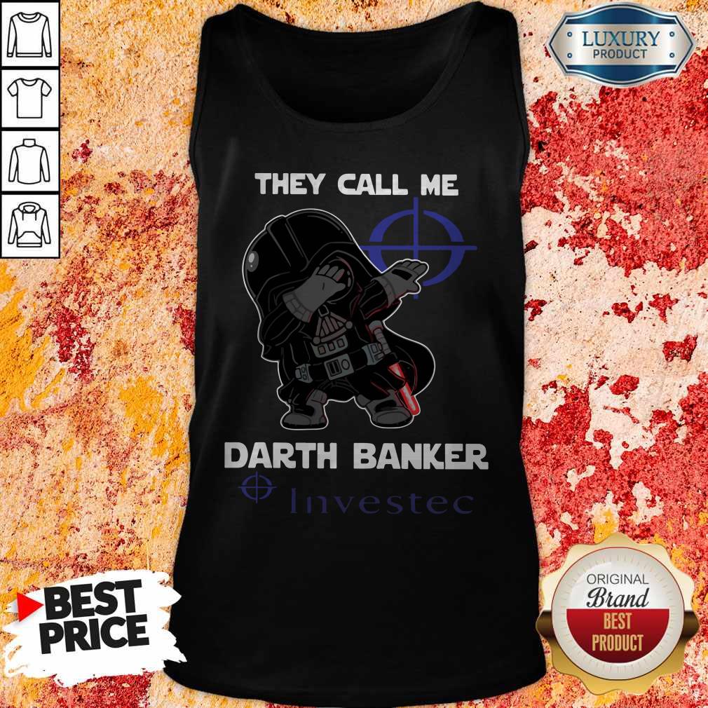 High Quality Star War Darth Vader They Call Me Darth Banker Investec Shirt - Image 3