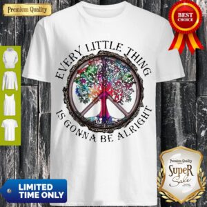 Hippie Tree Every Little Thing Is Gonna Be Alright Shirt