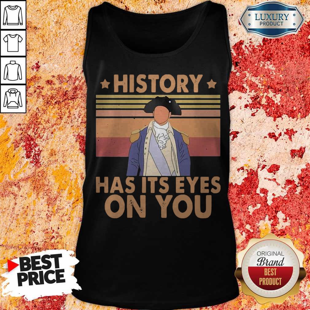 History Has Its Eyes On You Vintage Shirt - Image 2