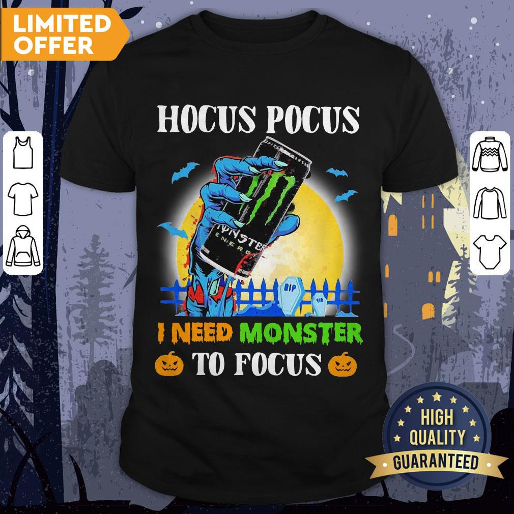 Hocus Pocus I Need Monster To Focus Shirt