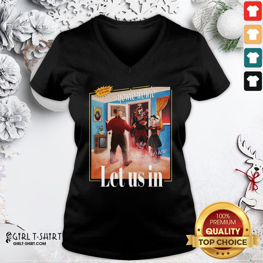 Home Welcome Friends Yowie Wowie Let Us In Shirt - Image 3