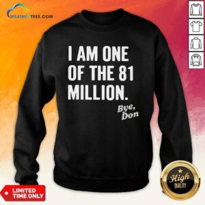 Alternative view of Honey I Am One Of The 81 Million Bye Don Shirt