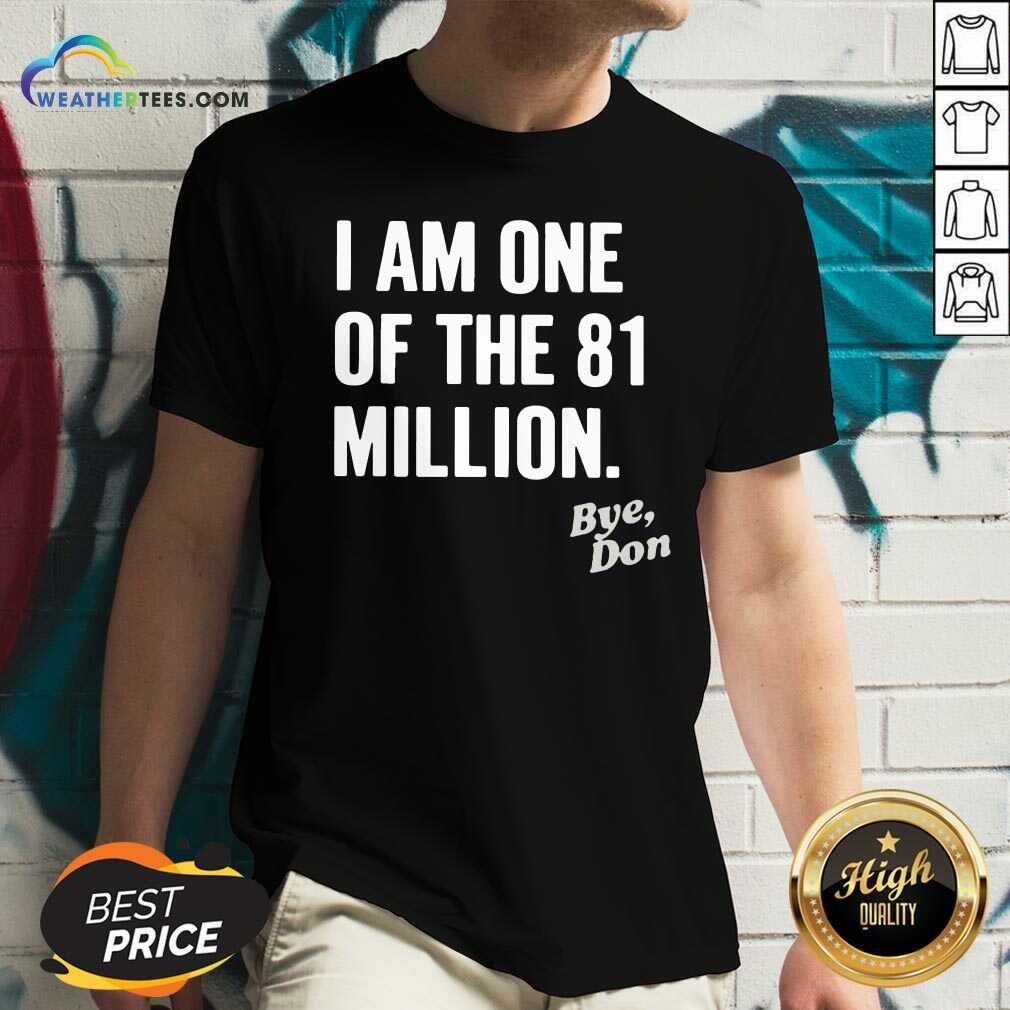 Honey I Am One Of The 81 Million Bye Don Shirt - Image 4