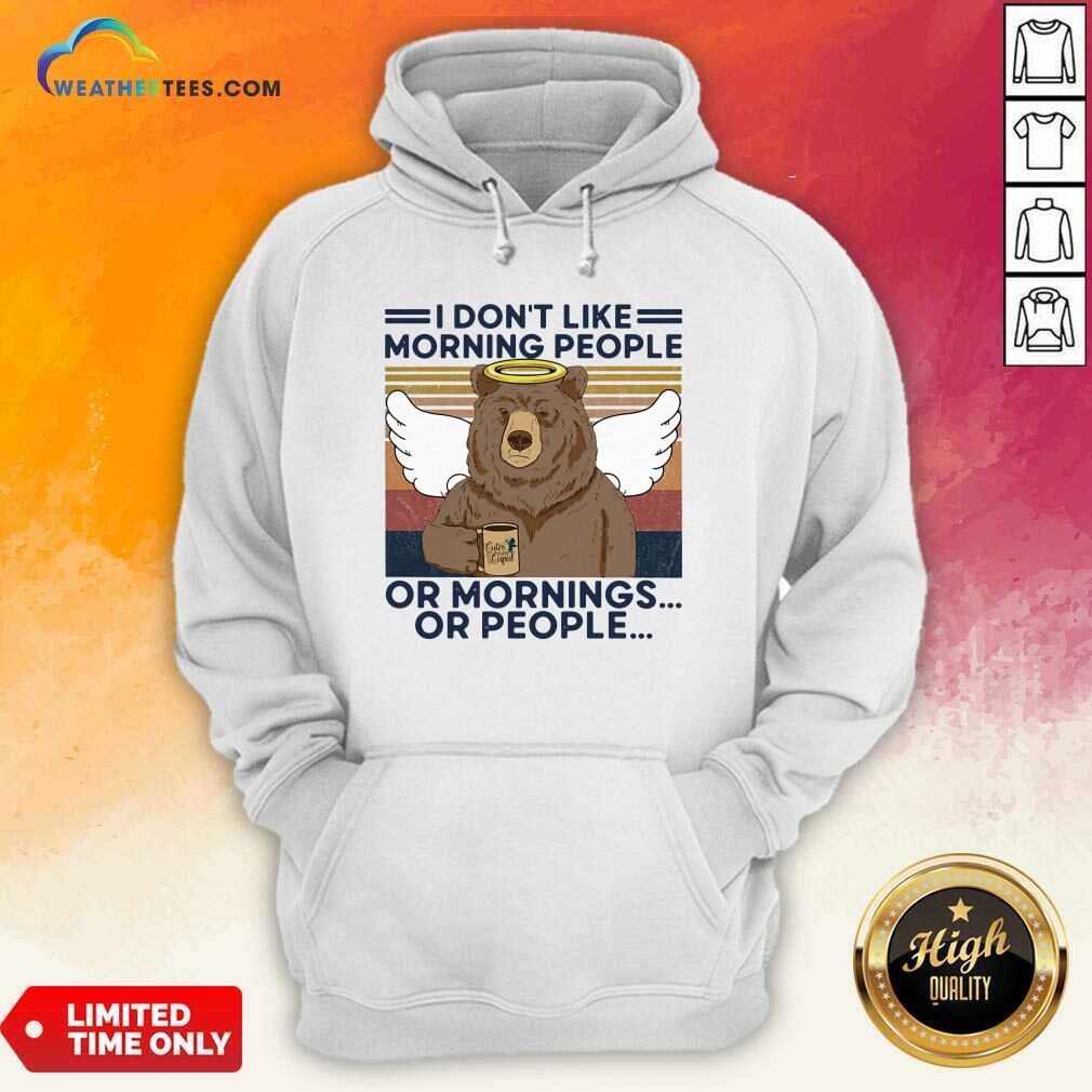 Honey I Do Not Loke Morning People Or Mornings Or People Bear Vintage Shirt - Image 5