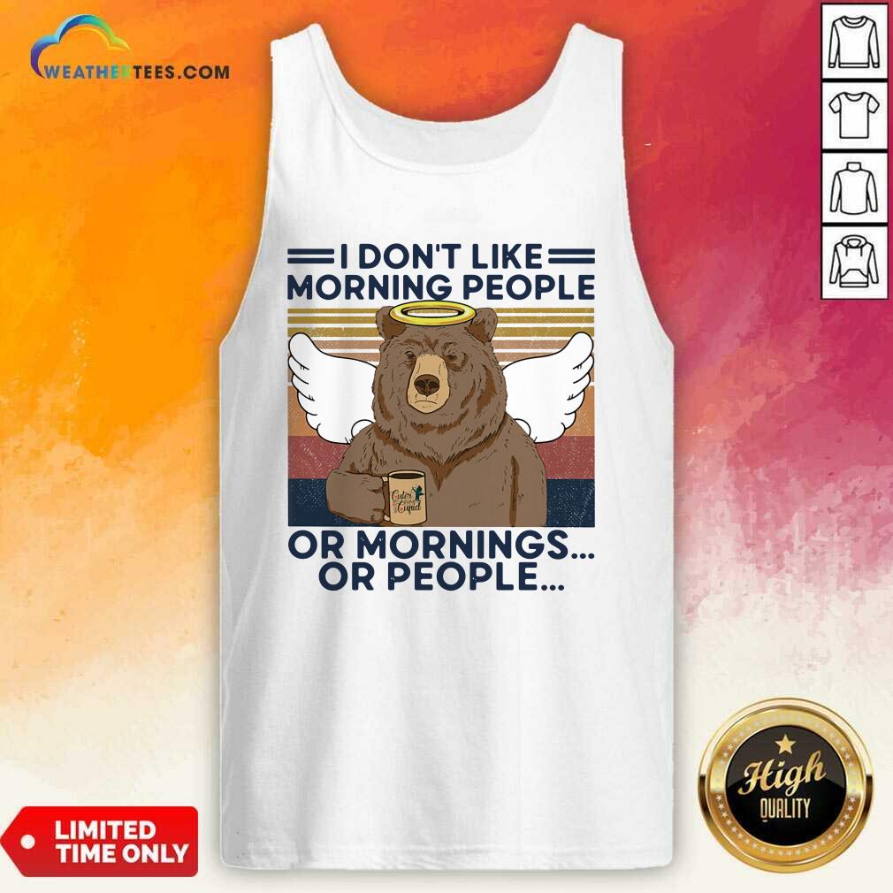 Honey I Do Not Loke Morning People Or Mornings Or People Bear Vintage Shirt - Image 3
