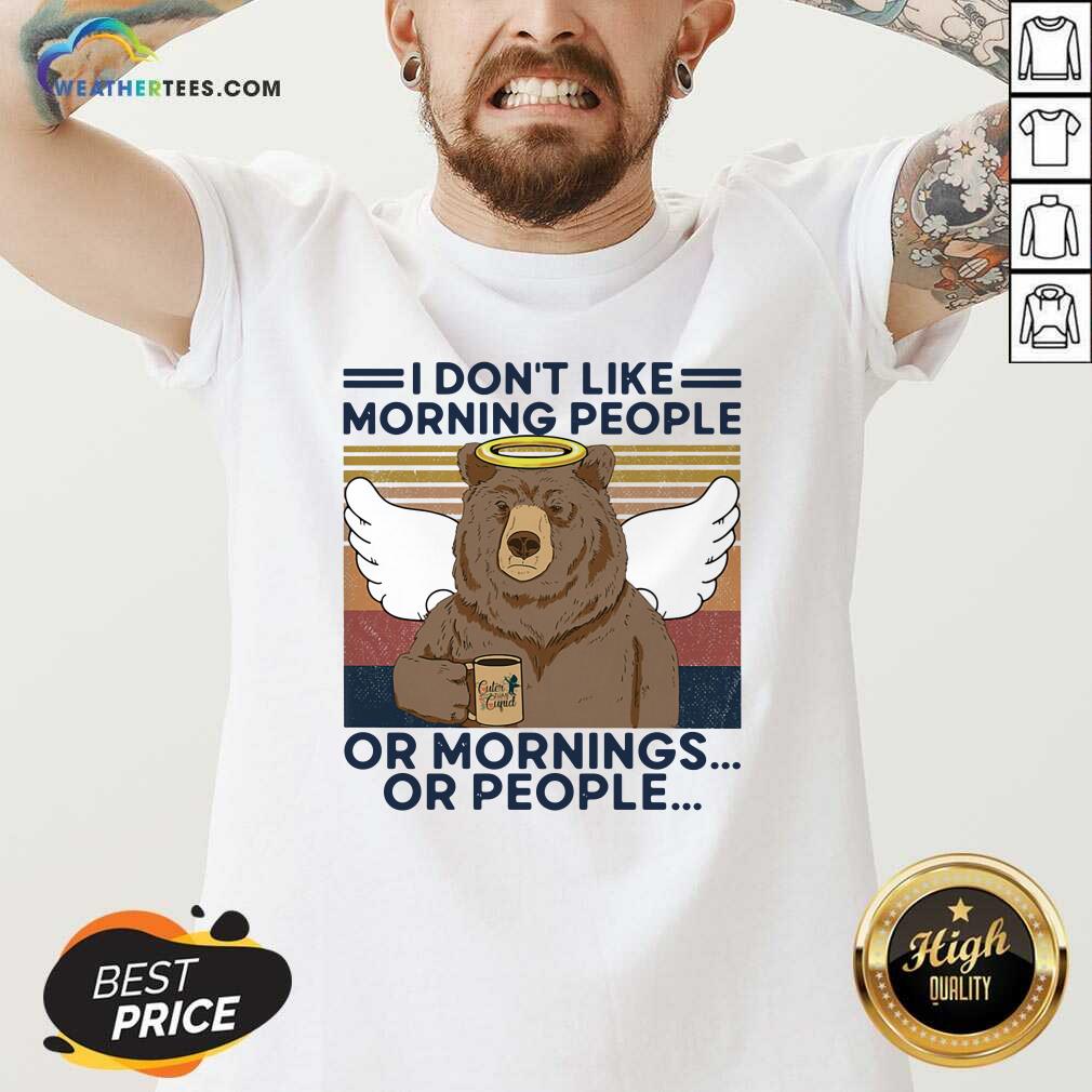 Honey I Do Not Loke Morning People Or Mornings Or People Bear Vintage Shirt - Image 2