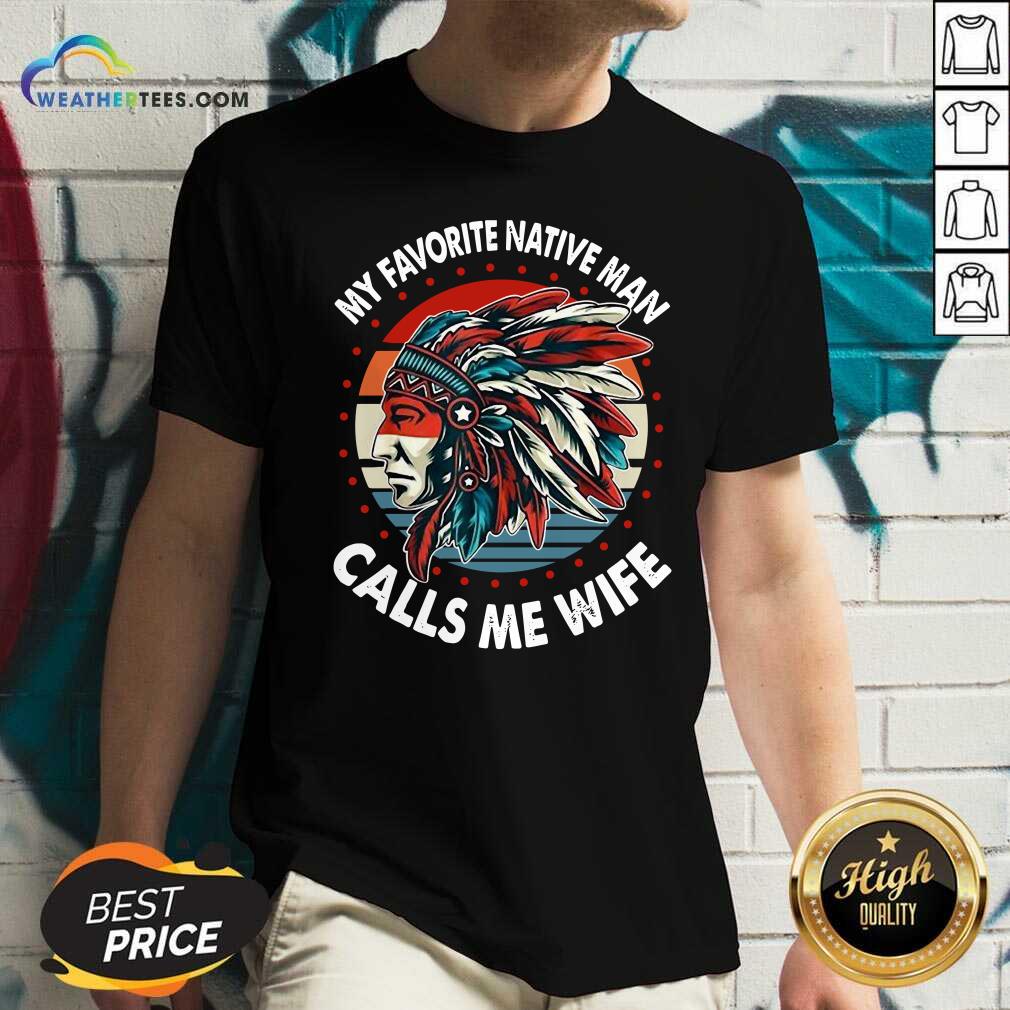 Honey My Favorite Native Man Calls Me Wife Vintage Shirt - Image 3