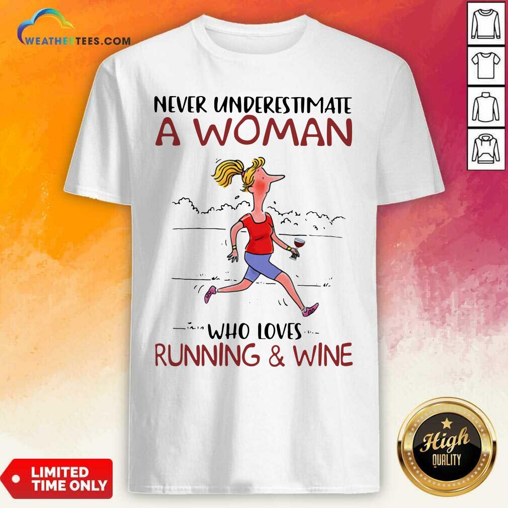 Honey Never Underestimate A Woman Who Loves Running And Wine Shirt