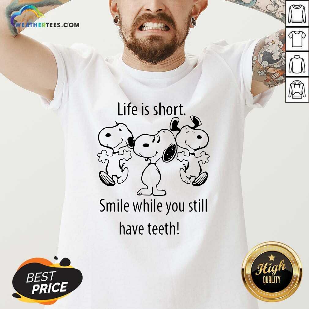 Honey Snoopys Life Is Short Smile While You Still Have Teeth Shirt - Image 2