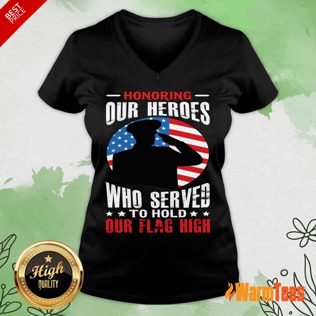Honoring Our Heroes Who Served To Hold Our Flag High Shirt - Image 5