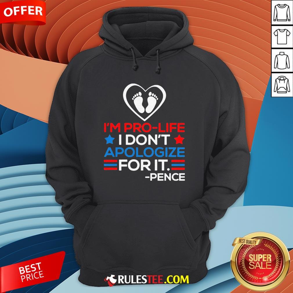 I'm Pro-Life I Don't Apologize For It Mike Pence 2020 Shirt - Image 3