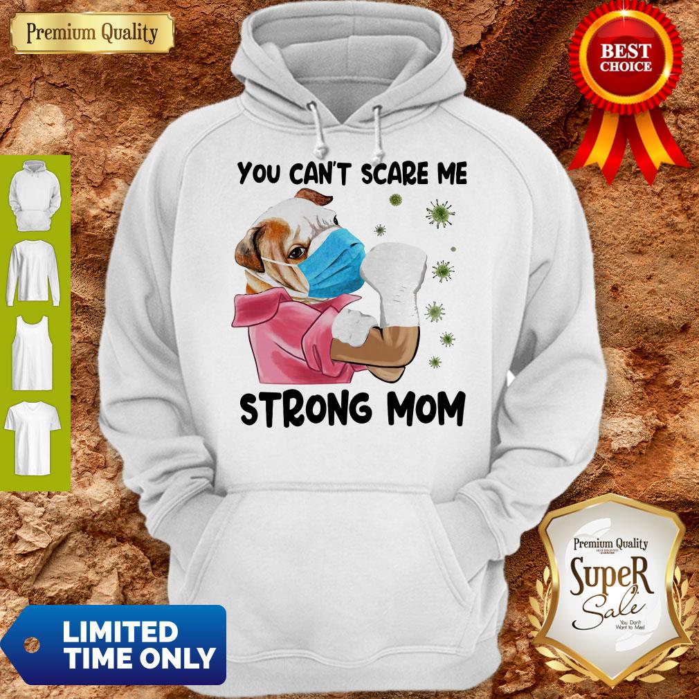 Pug You Can’t Scare Me Strong Mom Coronavirus Shirt - Image 4