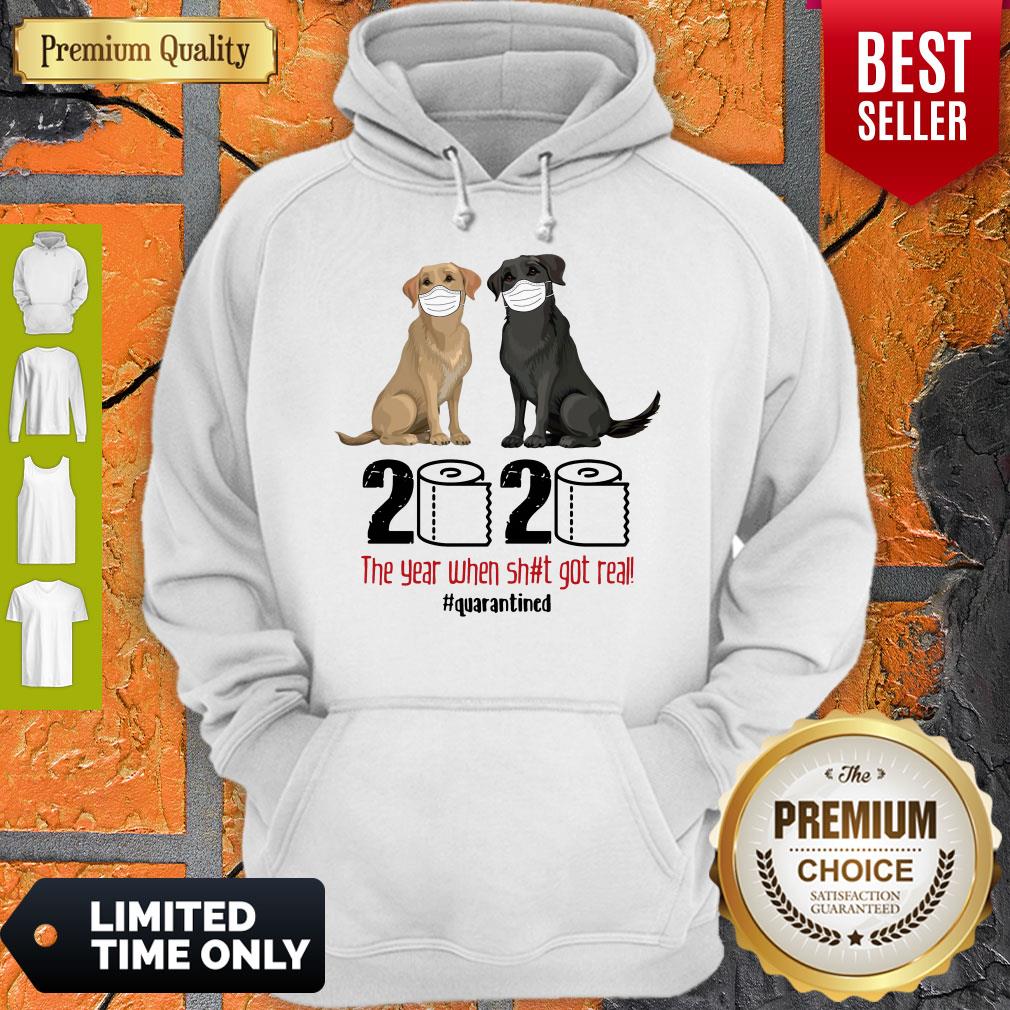 Good Labrador Retriever Face Mask 2020 The Year When Shit Got Real Quarantined Shirt - Image 4