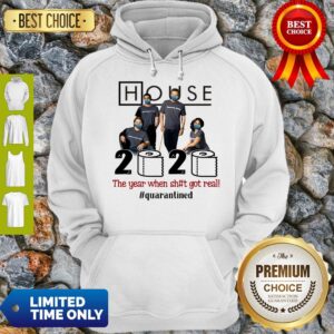 Alternative view of Premium House 2020 The Year When Shit Got Real #Quatantined Shirt