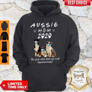 Alternative view of Aussie Mom 2020 Dogs Mask The Year When Shit Got Real #Quarantined Shirt