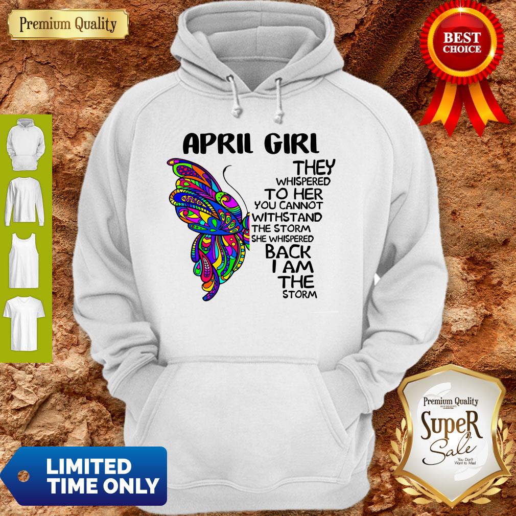 Funny Butterfly April Girl They Whispered To Her You Cannot Withstand The Storm Back I Am The Storm Shirt - Image 3